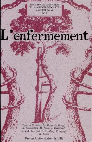 L' Enfermement Actes du Colloque Franco-Néerlandias de novembre 1979 à Amsterdam