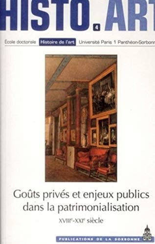 Goûts privés et enjeux publics dans la patrimonialisation, XVIIIe-XXIe siècle travaux de l'école doctorale Histoire de l'art