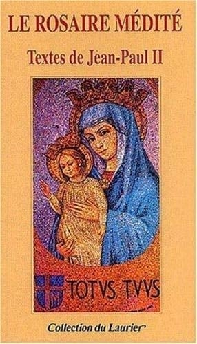 Le Rosaire Medite. Textes De Jean-Paul Ii