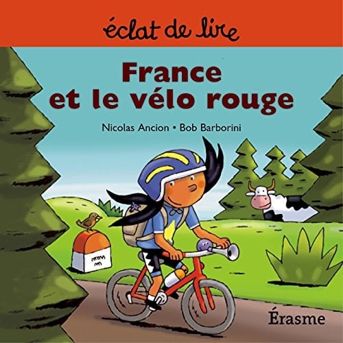France et le vélo rouge: une histoire pour lecteurs débutants (5-8 ans) (Eclats de Lire t. 20) (French Edition)