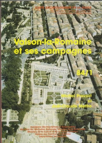 Carte archéologique de la Gaule 84/1. Vaison-la-Romaine et ses campagnes