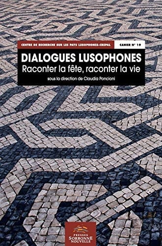 Dialogues lusophones raconter la fête, raconter la vie
