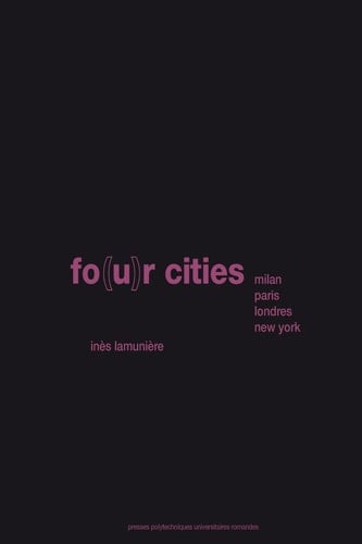 Fo(u)r Cities Milan - Paris - Londres - New-York