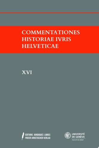 Commentationes Historiae Ivris Helveticae XVI