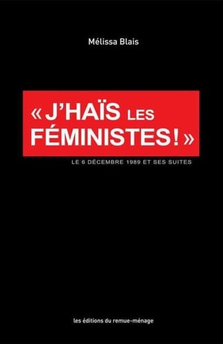 J'haïs les féministes! le 6 décembre 1989 et ses suites