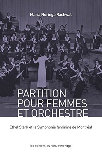 Partition Pour Femmes et Orchestre Ethel Stark et L'Orchestre Symphonique des Femmes de Montréal