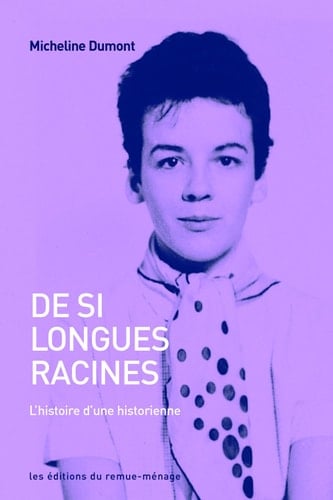 De si longues racines L'histoire d'une historienne