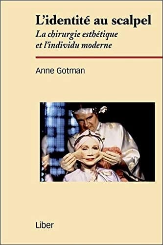 L'identité au scalpel la chirurgie esthétique et l'individu moderne