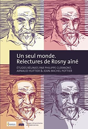 Un seul monde relectures de Rosny aîné