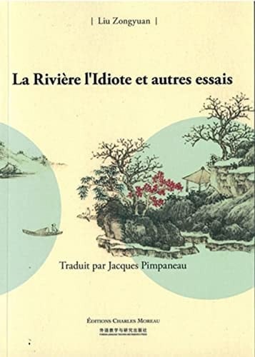 La Rivière l'Idiote et autres essais