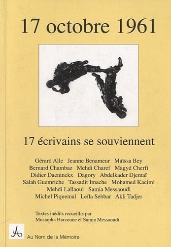 17 octobre 1961 17 écrivains se souviennent