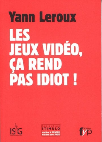 Les jeux vidéo, ça rend pas idiot !