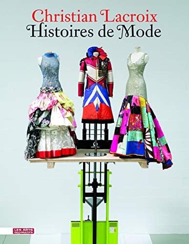 Christian Lacroix, histoires de mode