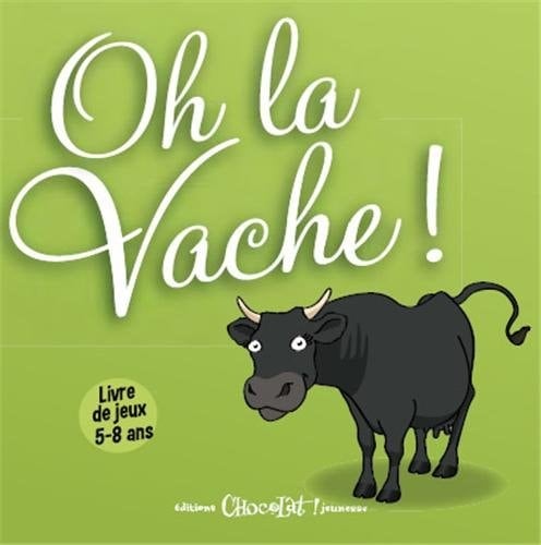 Oh la vache !
