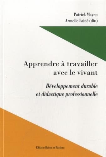 Apprendre à travailler avec le vivant développement durable et didactique professionnelle