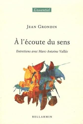 À l'écoute du sens entretiens avec Marc-Antoine Vallée
