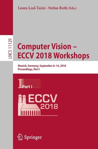 Computer Vision – ECCV 2018 Workshops Munich, Germany, September 8-14, 2018, Proceedings, Part I