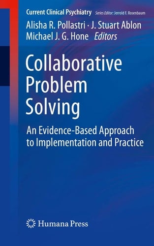 Collaborative Problem Solving An Evidence-Based Approach to Implementation and Practice