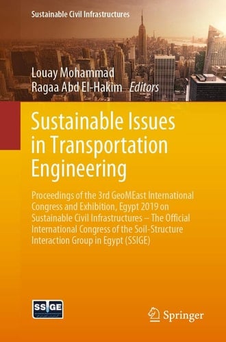 Sustainable Issues in Transportation Engineering Proceedings of the 3rd GeoMEast International Congress and Exhibition, Egypt 2019 on Sustainable Civil Infrastructures – The Official International Congress of the Soil-Structure Interaction Group in Egypt (SSIGE)