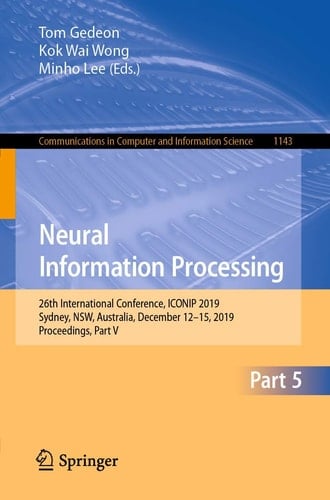Neural Information Processing 26th International Conference, ICONIP 2019, Sydney, NSW, Australia, December 12–15, 2019, Proceedings, Part V