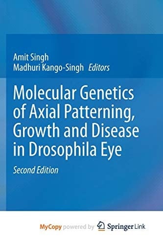 Molecular Genetics of Axial Patterning, Growth and Disease in Drosophila Eye