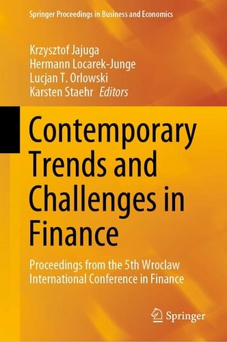 Contemporary Trends and Challenges in Finance Proceedings from the 5th Wroclaw International Conference in Finance