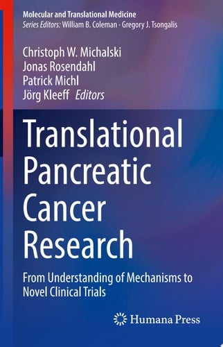 Translational Pancreatic Cancer Research From Understanding of Mechanisms to Novel Clinical Trials