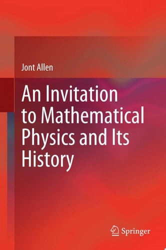 An Invitation to Mathematical Physics and Its History