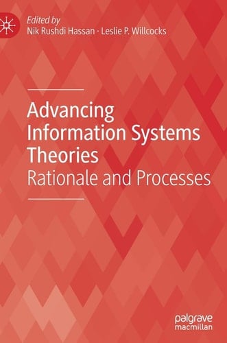 Advancing Information Systems Theories Rationale and Processes