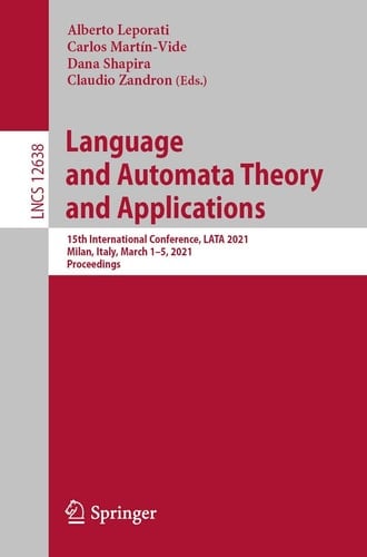 Language and Automata Theory and Applications 15th International Conference, LATA 2021, Milan, Italy, March 1–5, 2021, Proceedings