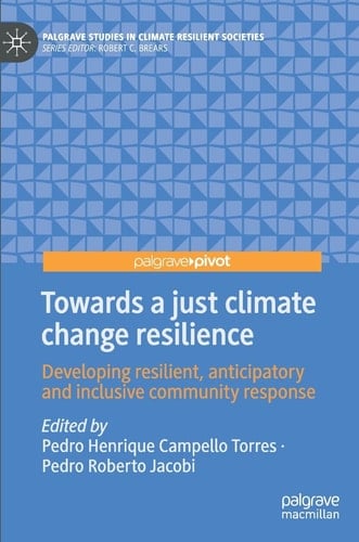 Towards a just climate change resilience Developing resilient, anticipatory and inclusive community response