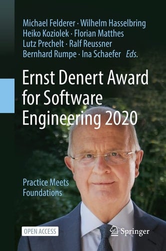 Ernst Denert Award for Software Engineering 2020 Practice Meets Foundations