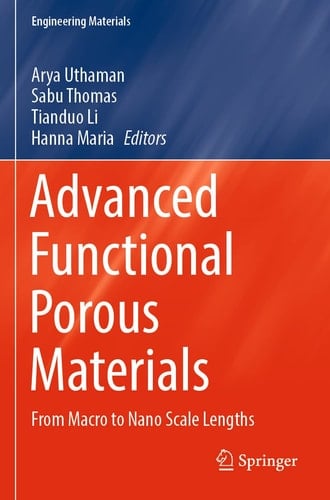 Advanced Functional Porous Materials From Macro to Nano Scale Lengths