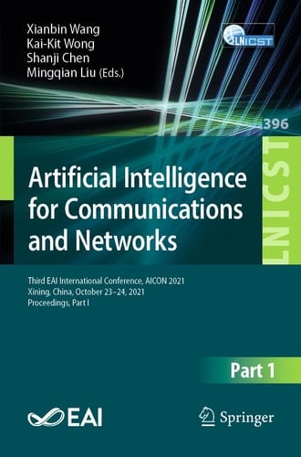 Artificial Intelligence for Communications and Networks Third EAI International Conference, AICON 2021, Xining, China, October 23–24, 2021, Proceedings, Part I