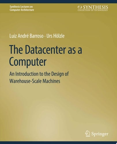 The Datacenter as a Computer