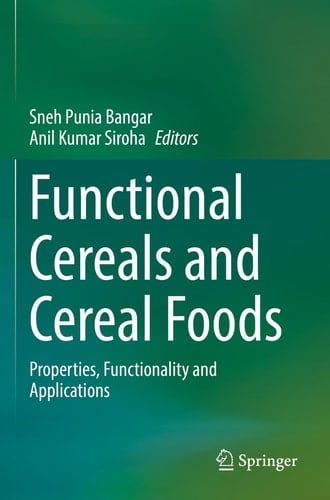 Functional Cereals and Cereal Foods Properties, Functionality and Applications