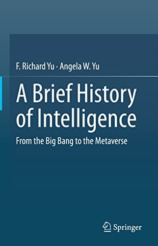 A Brief History of Intelligence From the Big Bang to the Metaverse