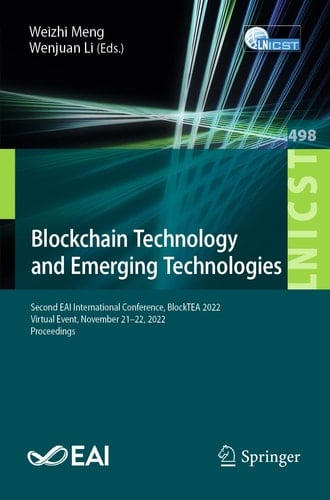 Blockchain Technology and Emerging Technologies Second EAI International Conference, BlockTEA 2022, Virtual Event, November 21-22, 2022, Proceedings