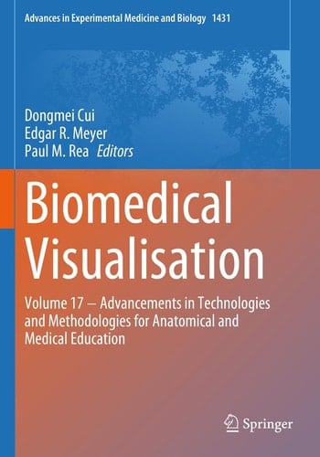 Biomedical Visualisation Volume 17 ‒ Advancements in Technologies and Methodologies for Anatomical and Medical Education