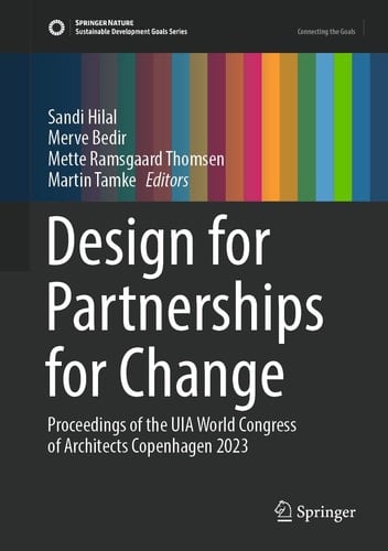 Design for Partnerships for Change Proceedings of the UIA World Congress of Architects Copenhagen 2023