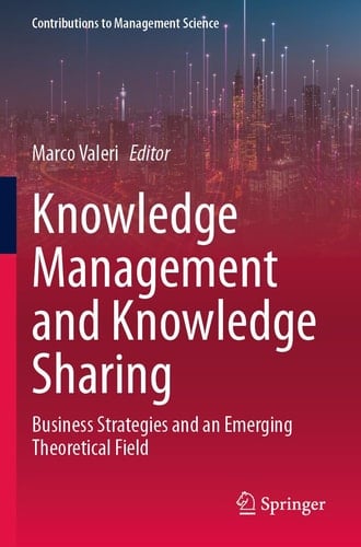 Knowledge Management and Knowledge Sharing Business Strategies and an Emerging Theoretical Field