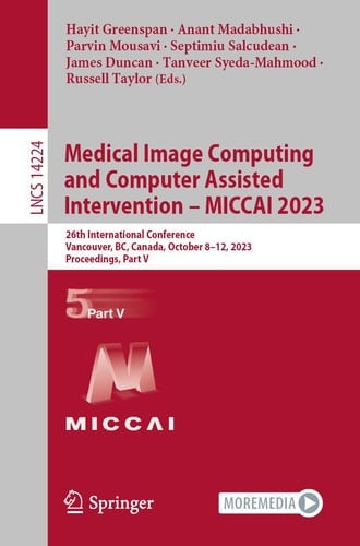 Medical Image Computing and Computer Assisted Intervention – MICCAI 2023 26th International Conference, Vancouver, BC, Canada, October 8–12, 2023, Proceedings, Part V