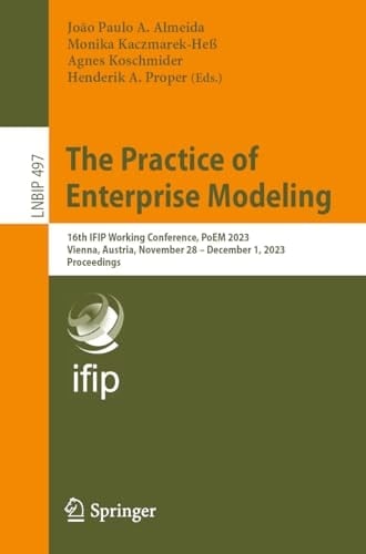 The Practice of Enterprise Modeling 16th IFIP Working Conference, PoEM 2023, Vienna, Austria, November 28 – December 1, 2023, Proceedings