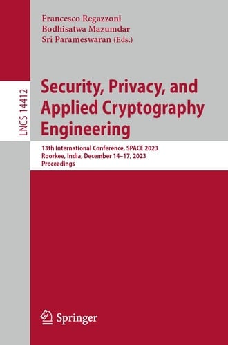 Security, Privacy, and Applied Cryptography Engineering 13th International Conference, SPACE 2023, Roorkee, India, December 14–17, 2023, Proceedings