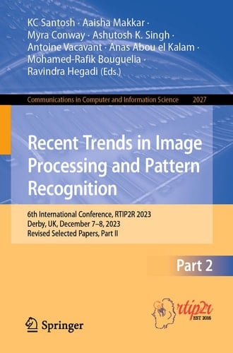 Recent Trends in Image Processing and Pattern Recognition 6th International Conference, RTIP2R 2023, Derby, UK, December 7–8, 2023, Revised Selected Papers, Part II
