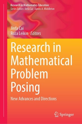 Research in Mathematical Problem Posing - New Advances and Directions