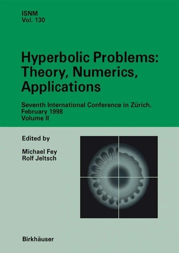 Hyperbolic Problems: Theory, Numerics, Applications Seventh International Conference in Zürich, February 1998 Volume II