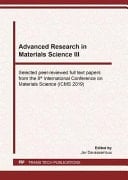 Advanced Research in Materials Science III Selected Peer-reviewed Full Text Papers from the 8th International Conference on Materials Science (ICMS 2019) : Selected Peer-reviewed Papers from the 8th International Conference on Materials Science (ICMS 2019), August 24-28, 2019, Ulan-Ude, Russia