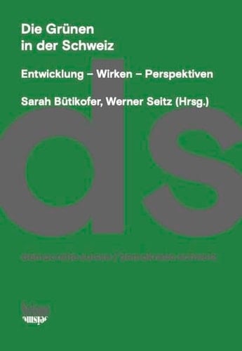 Die Grünen in der Schweiz Entwicklung - Wirken - Perspektiven