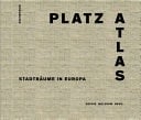 Platzatlas Stadträume in Europa